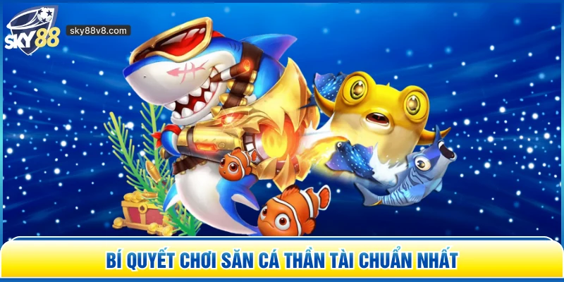Bắn Cá Thần Tài - Săn Hũ Vàng Cực Lớn Tại Nhà Cái Sky88