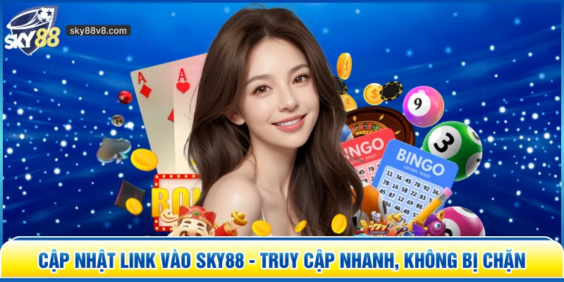Cập Nhật Link Vào Sky88 - Truy Cập Nhanh, Không Bị Chặn
