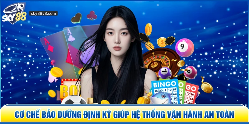 Sky88 Bảo Trì - Nâng Cao An Toàn Hệ Thống Và Trải Nghiệm