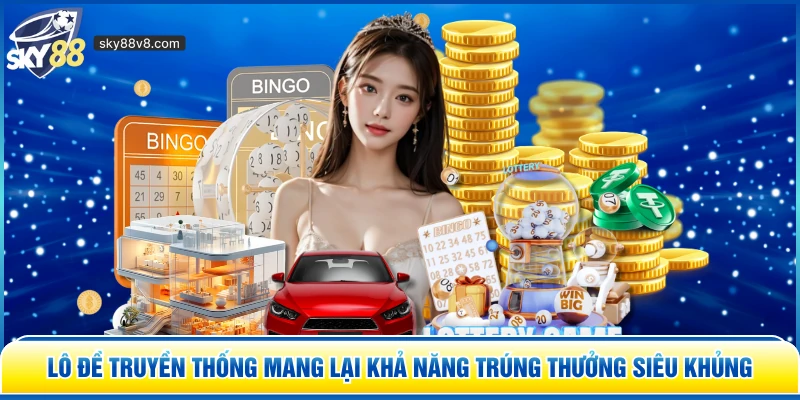 Lô Đề Truyền Thống Sky88 – Bí Mật Làm Giàu Từ Số May Mắn