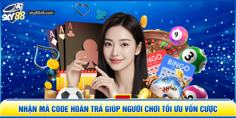 Nhận Mã Code Sky88 Hoàn Trả - Trải Nghiệm Thưởng Mỗi Ngày