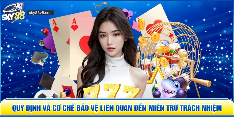 Miễn Trừ Trách Nhiệm Sky88 - Bảo Đảm Quyền Lợi Minh Bạch