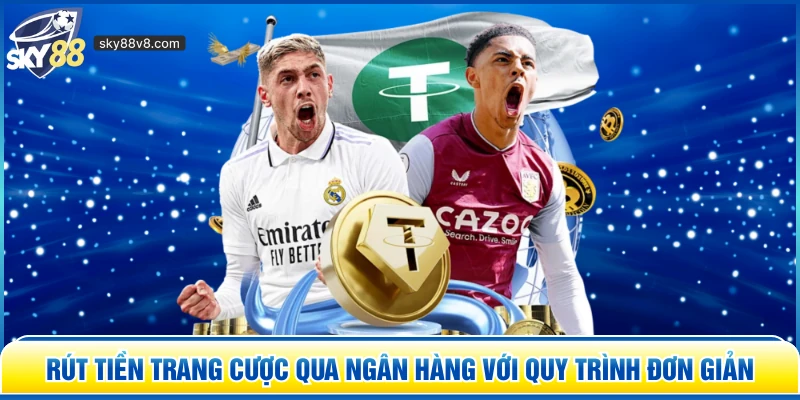 Rút Tiền Sky88 – Hướng Dẫn Thực Hiện Giao Dịch Nhanh Chóng