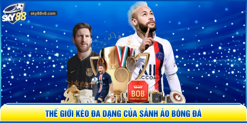 Bóng Đá Ảo Sky88 - Trải Nghiệm Cá Cược Đỉnh Cao Và Kịch Tính