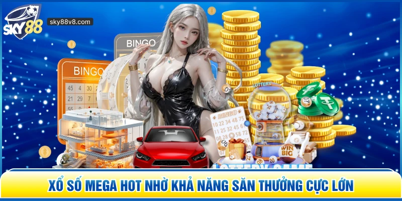 Xổ Số Mega Sky88 – Cơ Hội Săn Giải Jackpot Hàng Tỷ Đồng